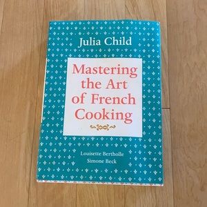 Mastering the Art of French Cooking by Julia Child